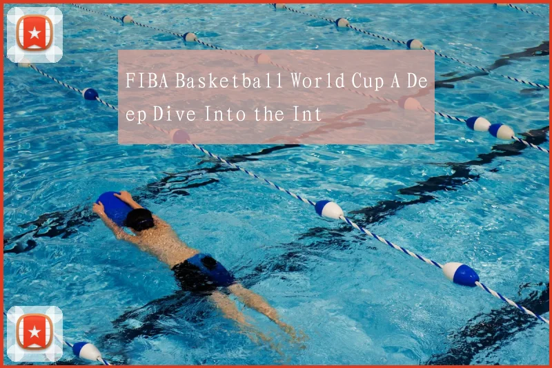 FIBA Basketball World Cup A Deep Dive Into the Int